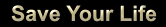 Save Your Life
